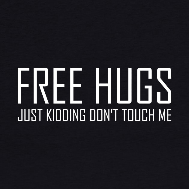 Free Hugs Just Kidding by Horisondesignz